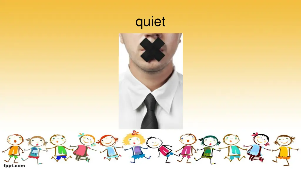 quiet