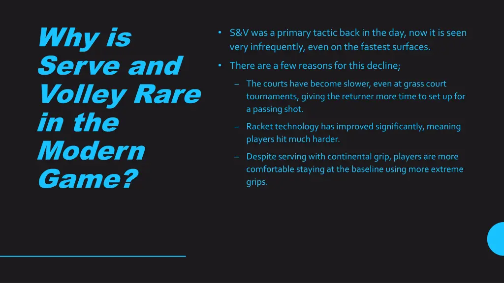 why is serve and volley rare in the modern game