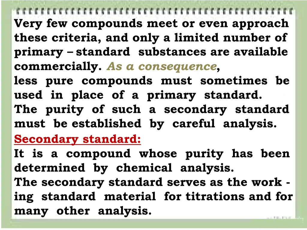 very few compounds meet or even approach these