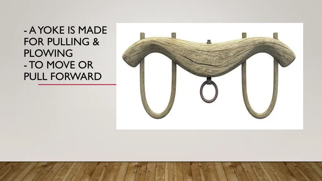 a yoke is made for pulling plowing to move