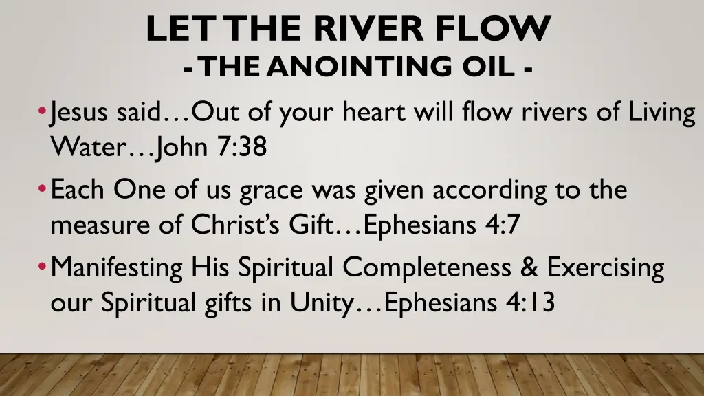 let the river flow the anointing oil jesus said