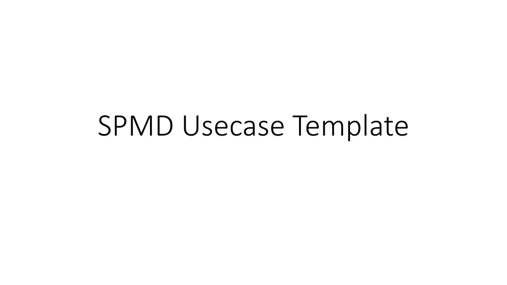 spmd usecase template