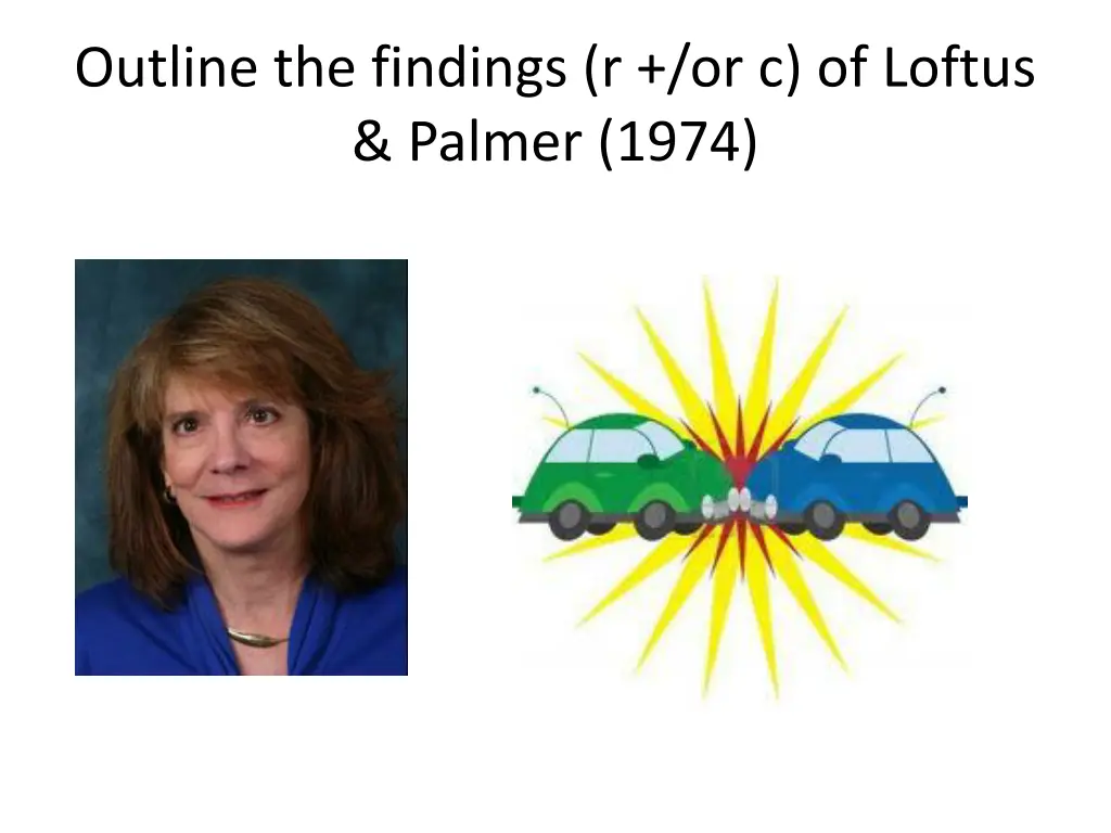 outline the findings r or c of loftus palmer 1974