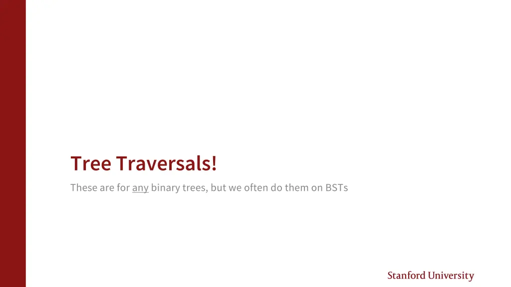 tree traversals these are for any binary trees