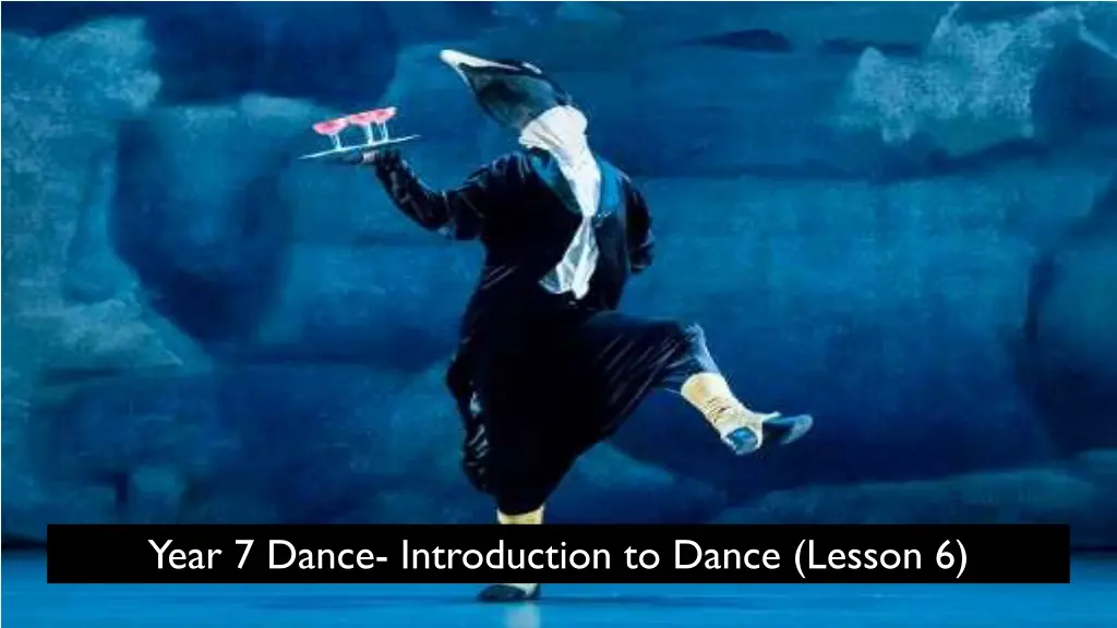 year 7 dance introduction to dance lesson 6