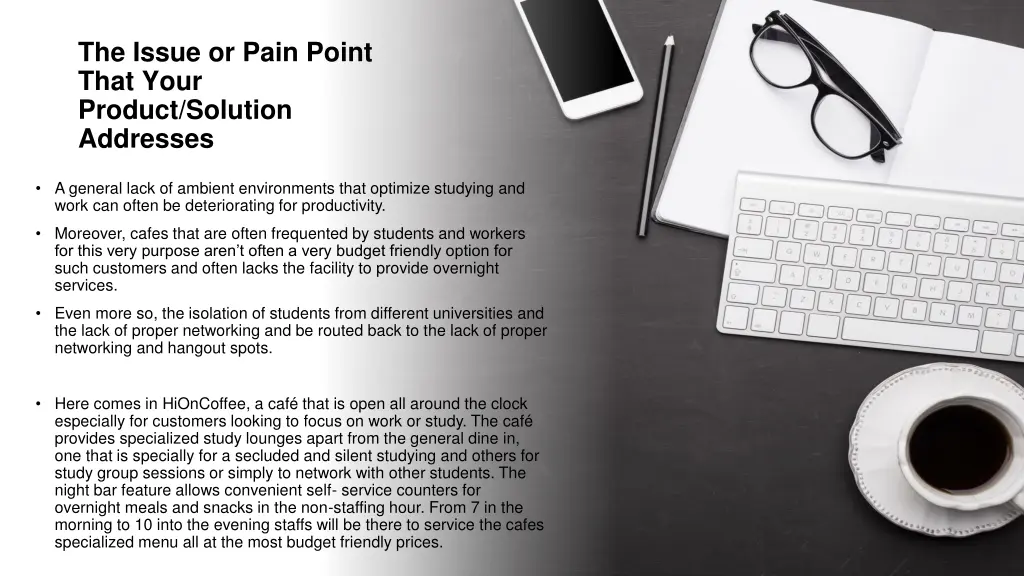 the issue or pain point that your product