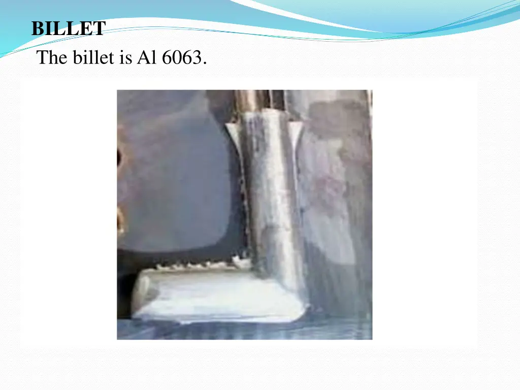 billet the billet is al 6063