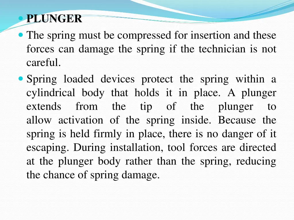 plunger the spring must be compressed