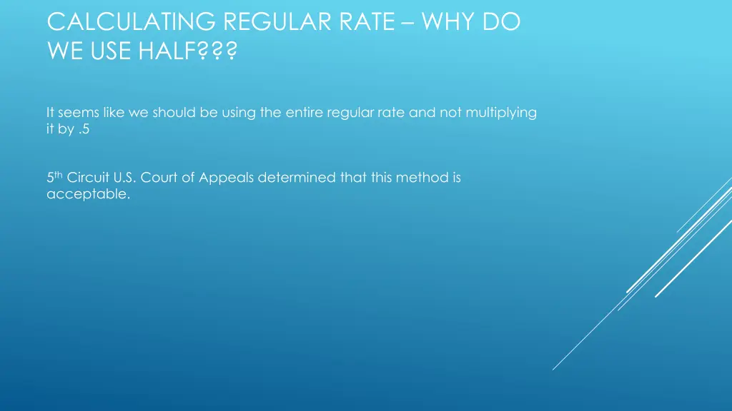 calculating regular rate why do we use half