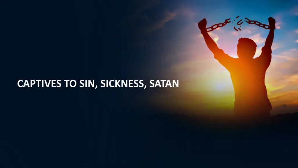 captives to sin sickness satan