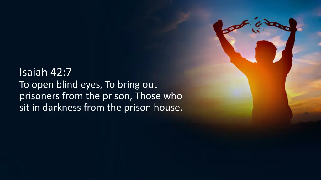 isaiah 42 7 to open blind eyes to bring