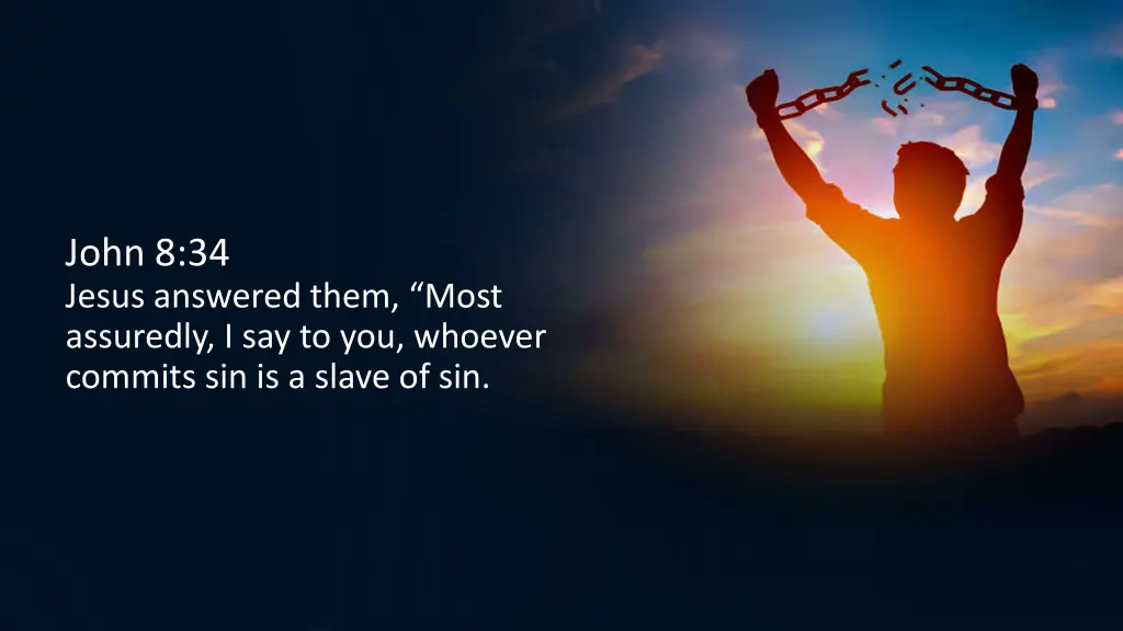 john 8 34 jesus answered them most assuredly