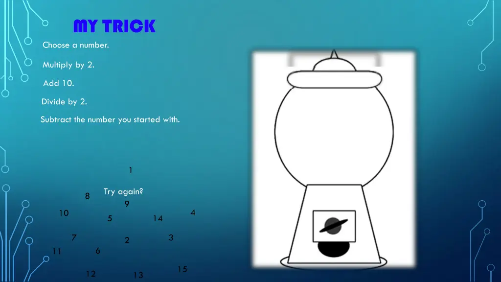 my trick