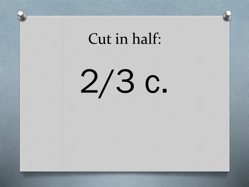 cut in half 2 3 c