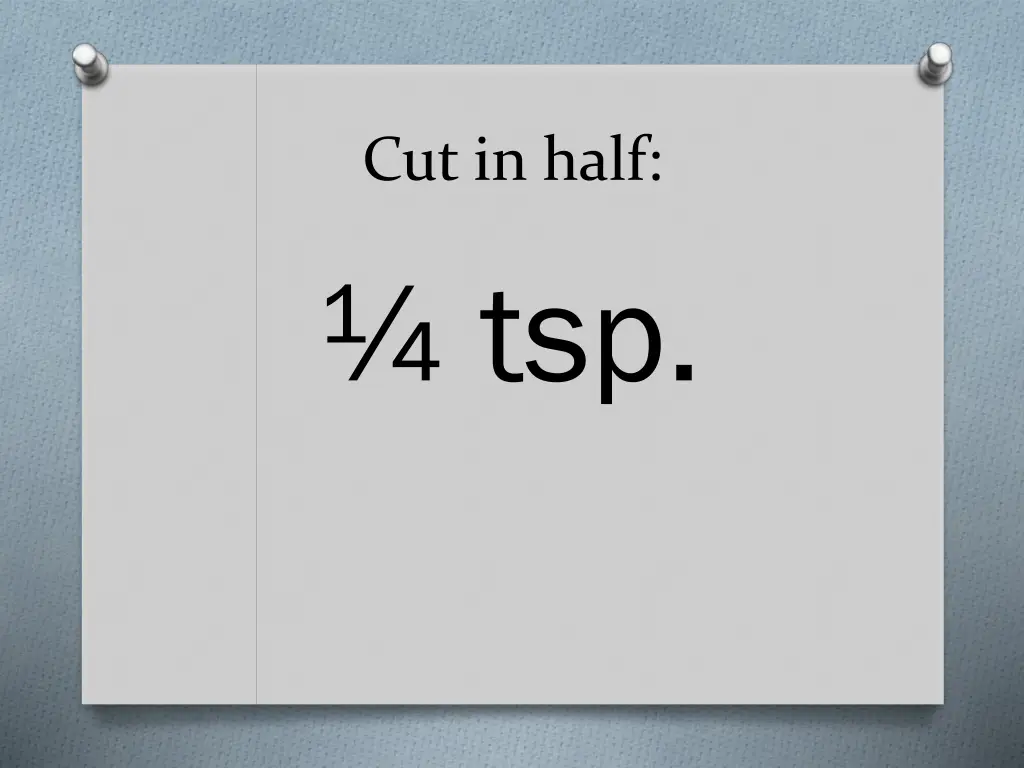 cut in half tsp