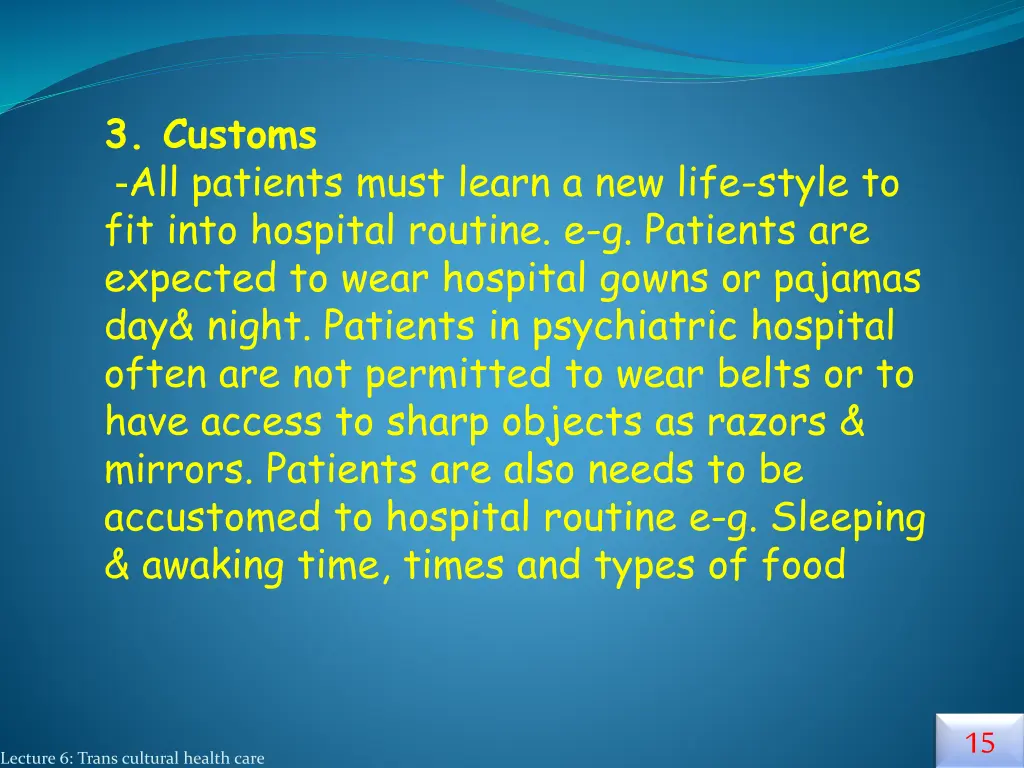 3 customs all patients must learn a new life