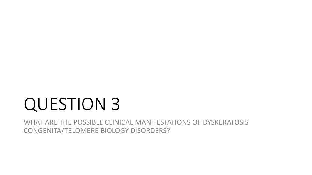 question 3 what are the possible clinical