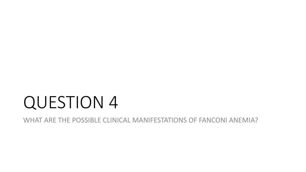question 4 what are the possible clinical