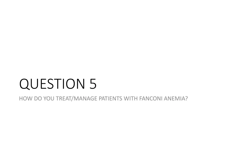 question 5 how do you treat manage patients with
