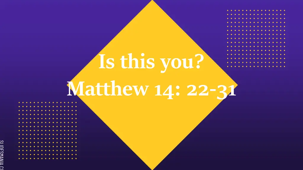 is this you matthew 14 22 31