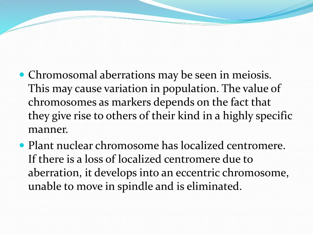chromosomal aberrations may be seen in meiosis