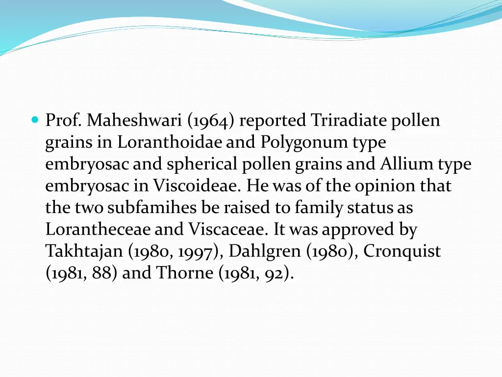 prof maheshwari 1964 reported triradiate pollen