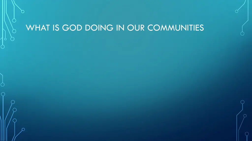 what is god doing in our communities