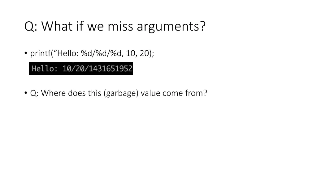 q what if we miss arguments