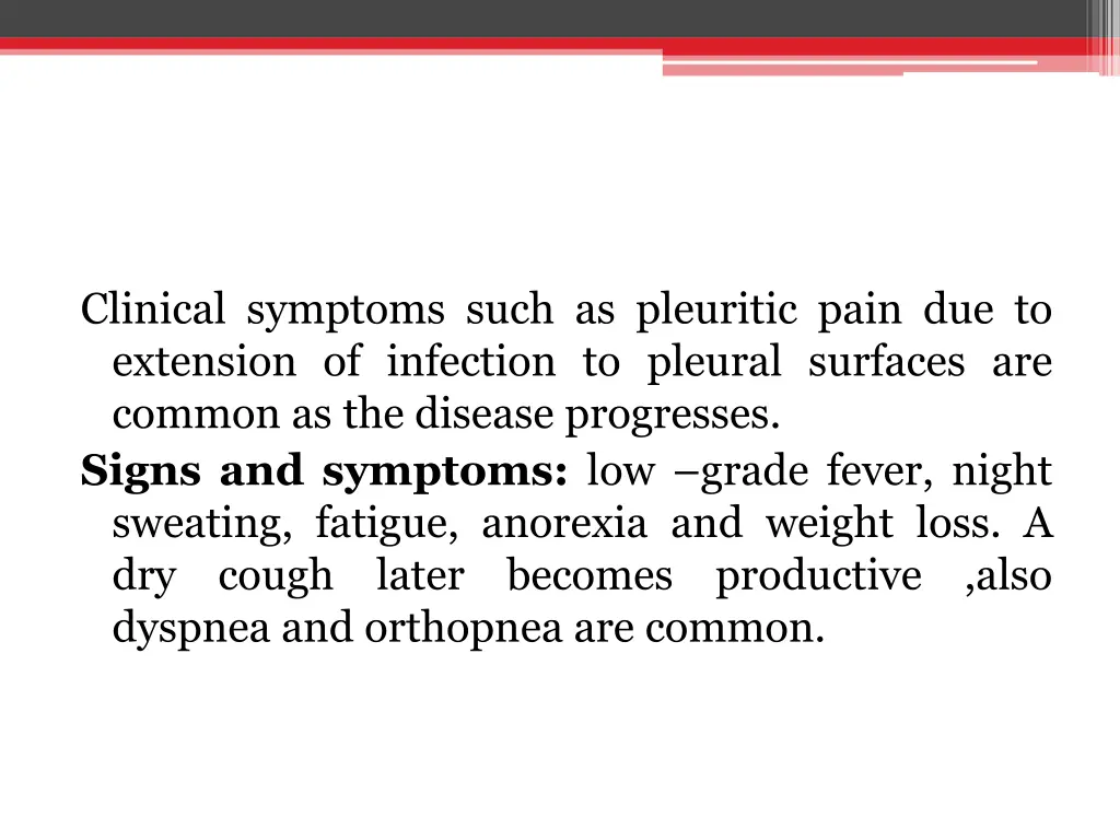 clinical symptoms such as pleuritic pain