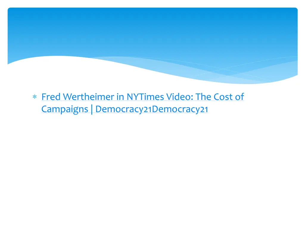 fred wertheimer in nytimes video the cost