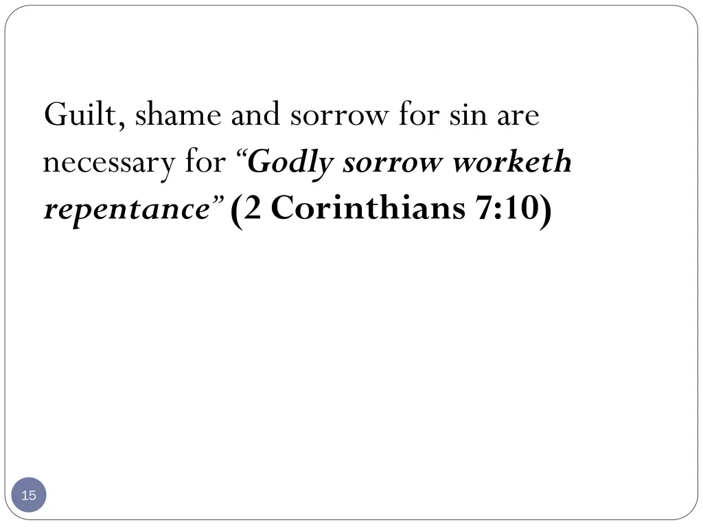 guilt shame and sorrow for sin are necessary