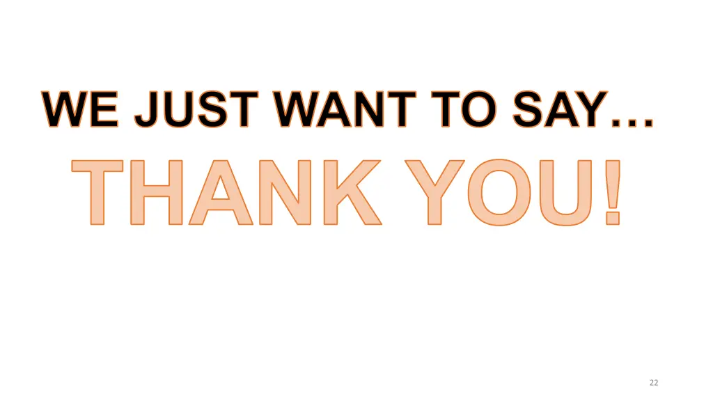 we just want to say thank you