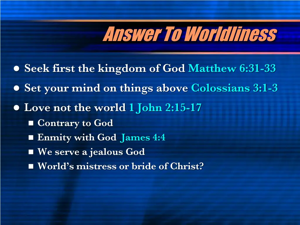 answer to worldliness 2
