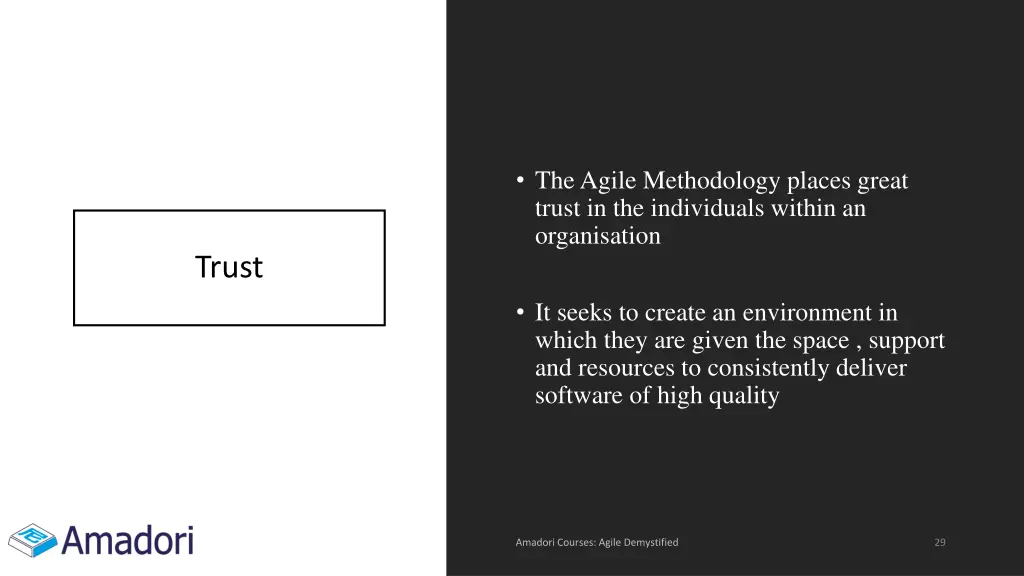 the agile methodology places great trust