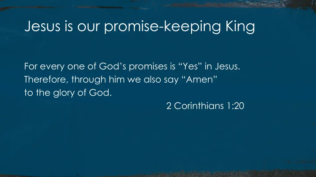 jesus is our promise keeping king