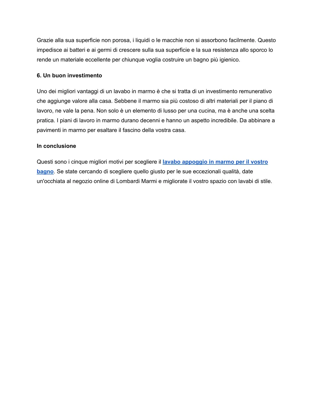 grazie alla sua superficie non porosa i liquidi