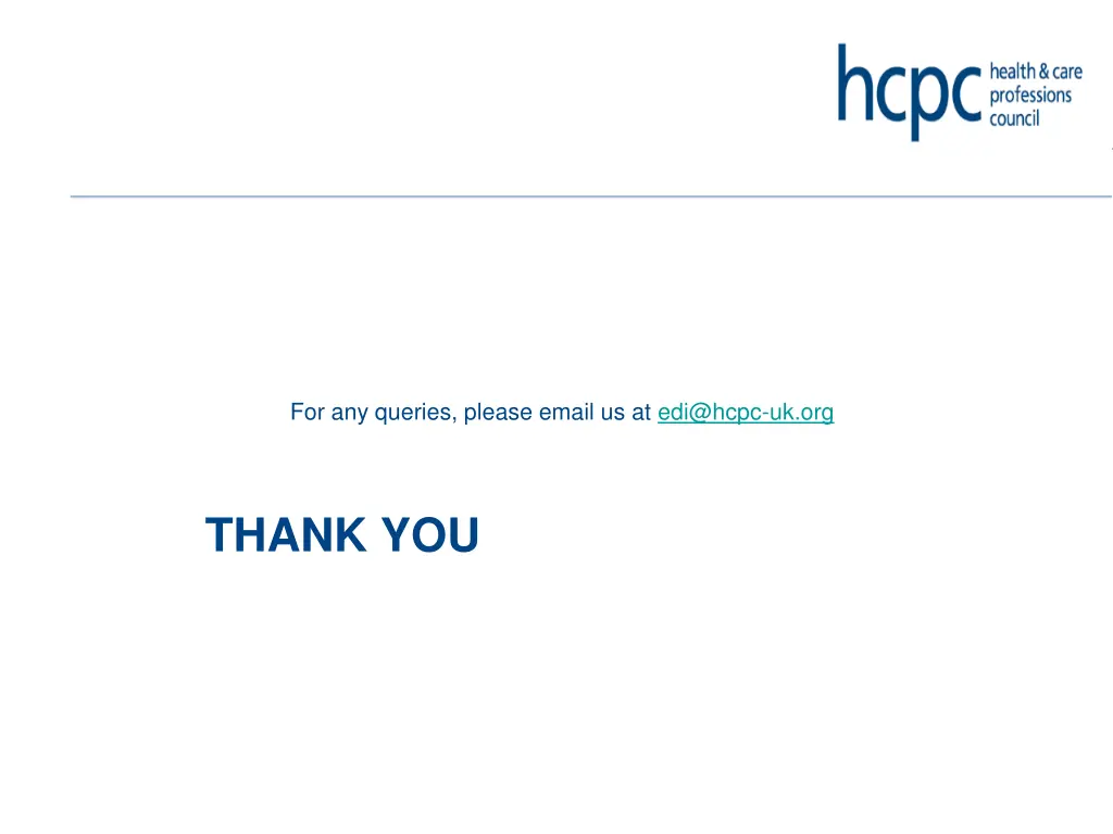 for any queries please email us at edi@hcpc uk org