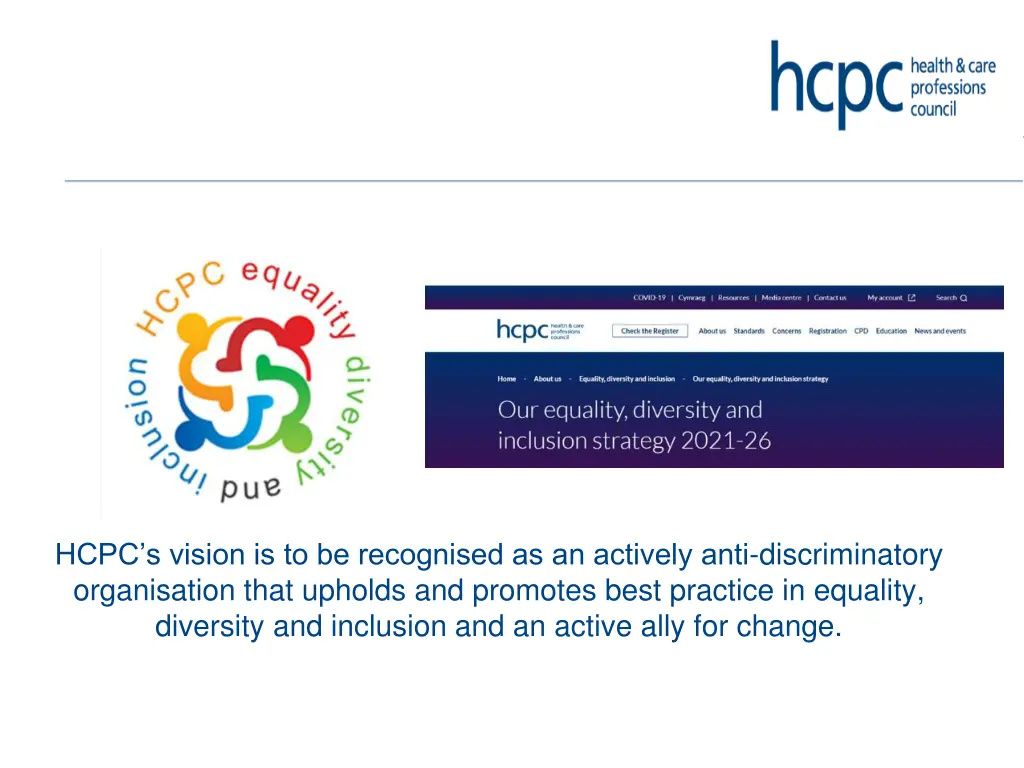 hcpc s vision is to be recognised as an actively