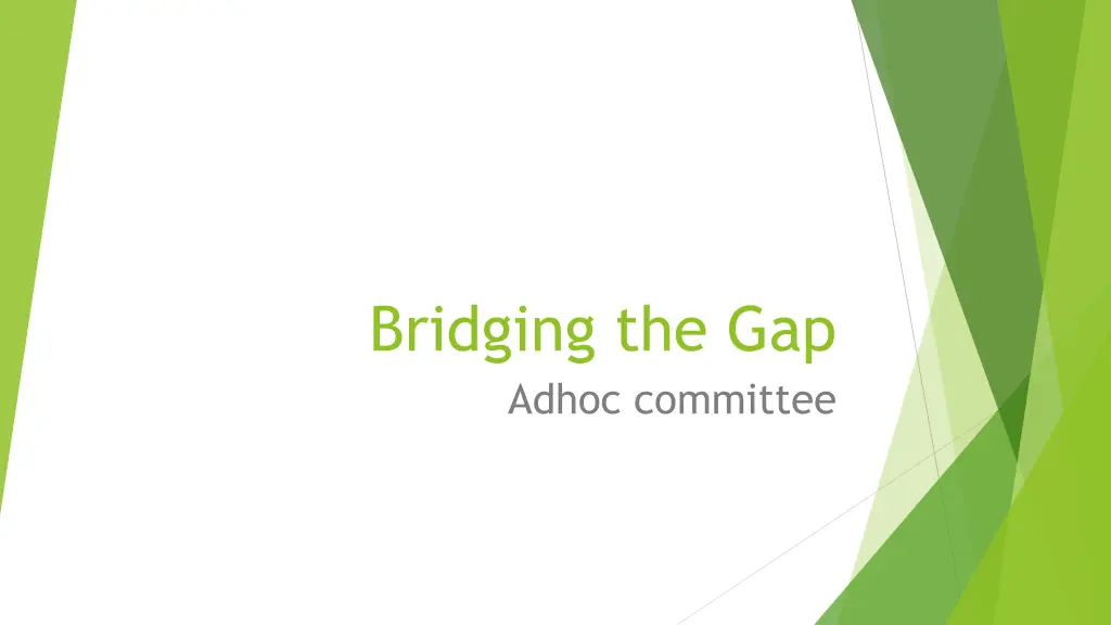 bridging the gap adhoc committee