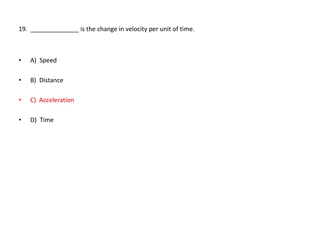19 is the change in velocity per unit of time