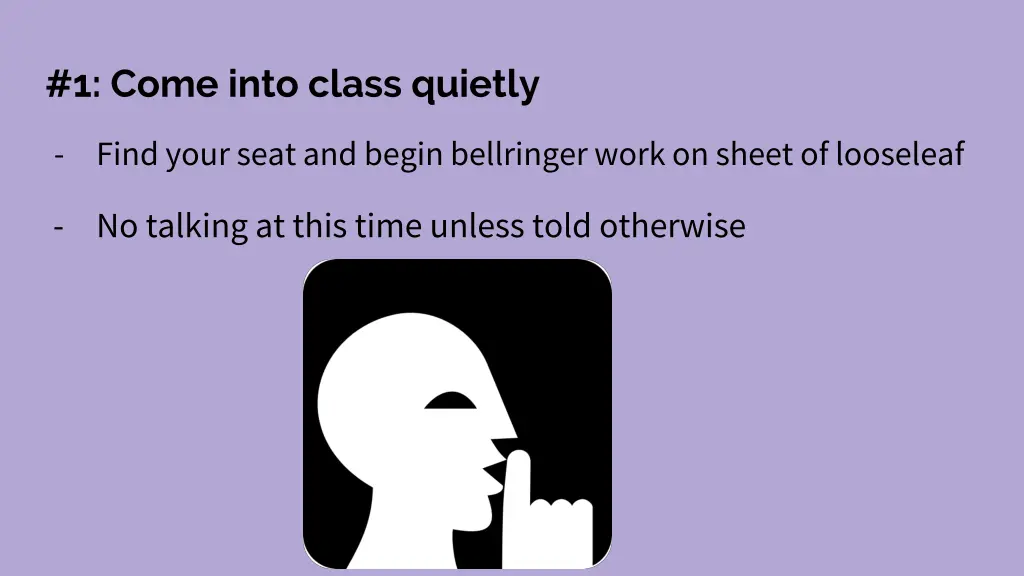 1 come into class quietly