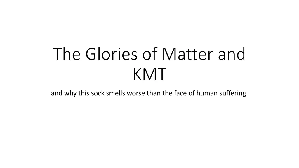 the glories of matter and kmt
