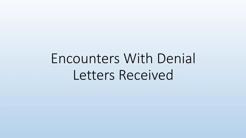 encounters with denial letters received