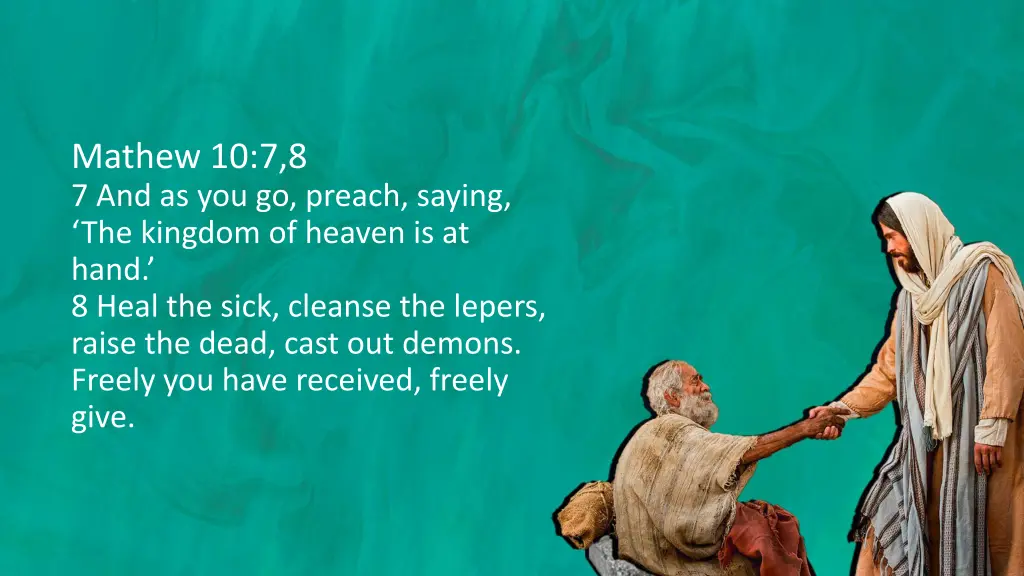 mathew 10 7 8 7 and as you go preach saying