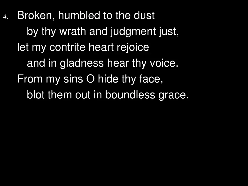4 broken humbled to the dust by thy wrath