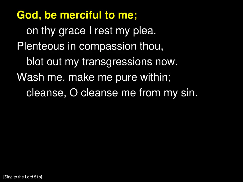 god be merciful to me on thy grace i rest my plea