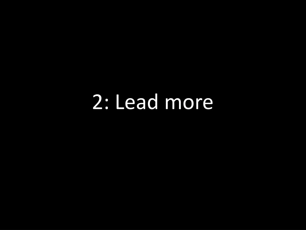 2 lead more