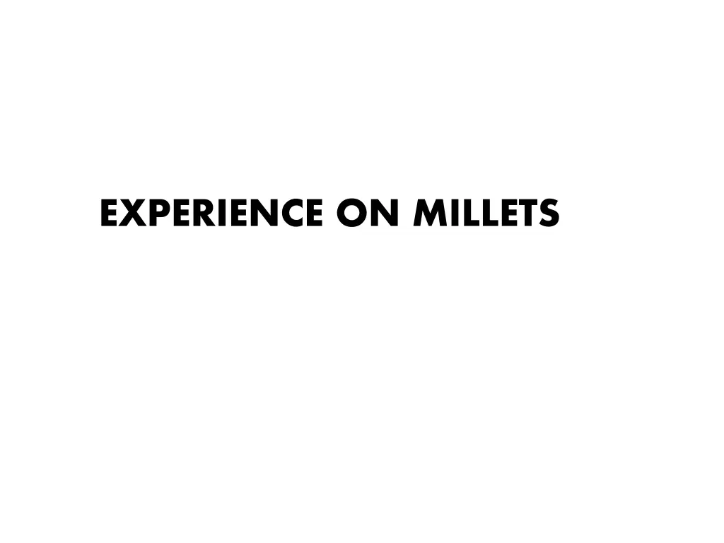experience on millets