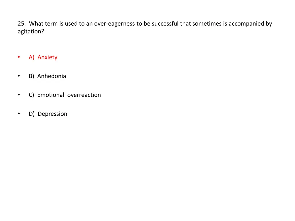 25 what term is used to an over eagerness