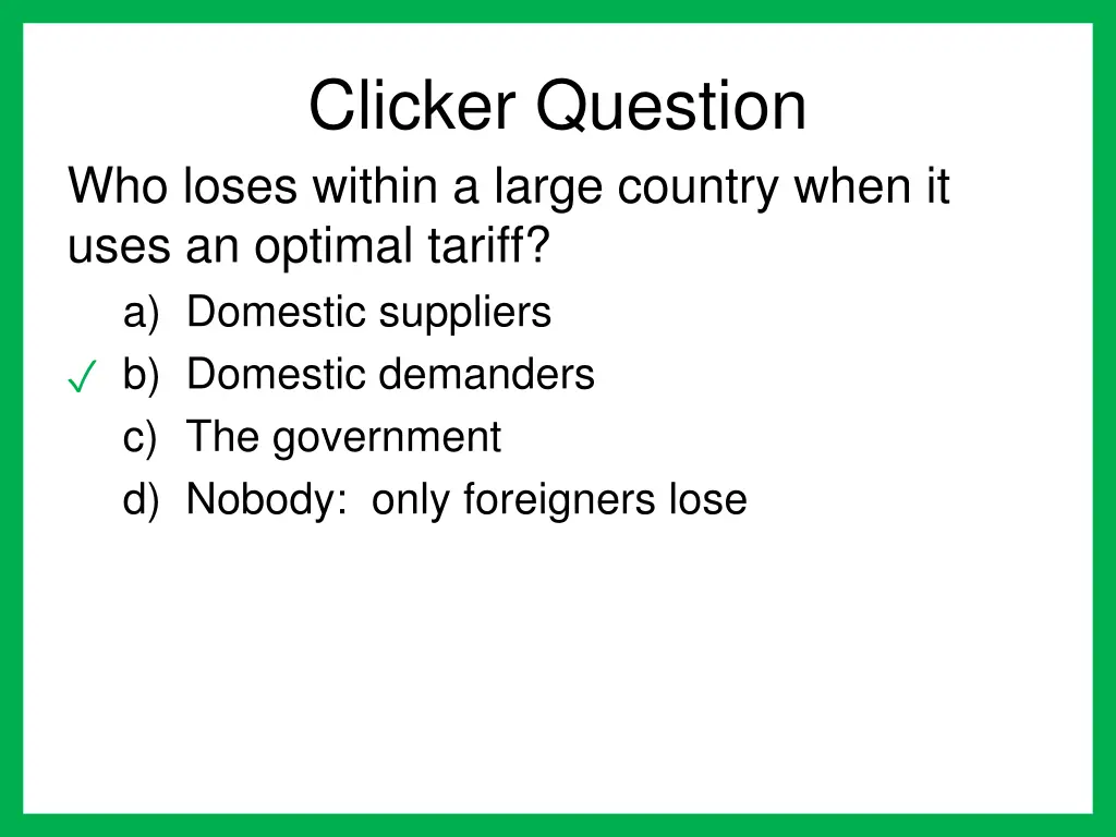 clicker question who loses within a large country